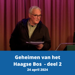 Lezing Geheimen van het Haagse Bos deel 2