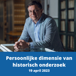 lezing Persoonlijke dimensie van historisch onderzoek