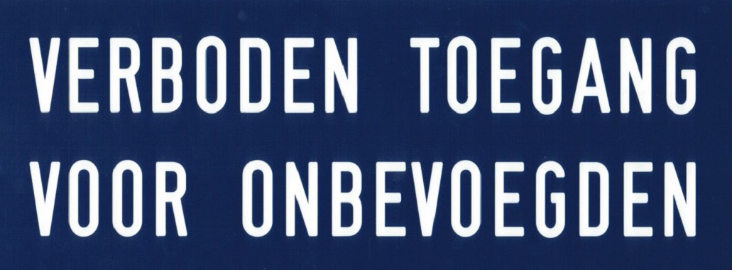 Bord verboden toegang voor onbevoegden Bord verboden toegang voor onbevoegden