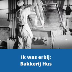 Ik was erbij Bakkerij Hus