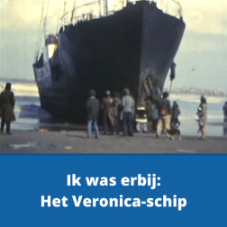 Ik was erbij Het Veronica schip