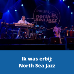 Ik was erbij North Sea Jazz
