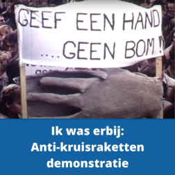 Ik was erbij: Anti-kruisrakettendemonstratie