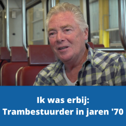 Ik was erbij Trambestuurder jaren 70